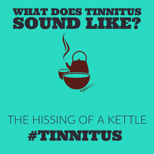 Tinnitus - The Hissing of a Kettle